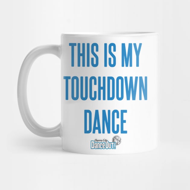 This Is My Touchdown Dance teal by queencitydanceout